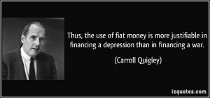 Thus, the use of fiat money is more justifiable in financing a ...