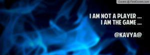 am not a player ... i am the game ... @kavya@ , Pictures