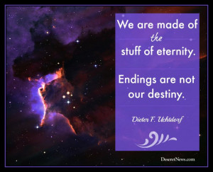 ... . Endings are not our destiny.