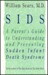 Sids: A Parent's Guide to Understanding and Preventing Sudden Infant ...
