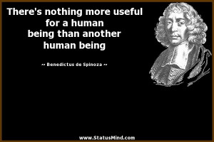 ... another human being - Benedictus de Spinoza Quotes - StatusMind.com