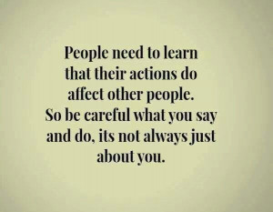 Its not always about you....