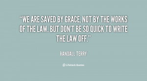 quote-Randall-Terry-we-are-saved-by-grace-not-by-98800.png