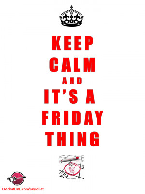 Keep Calm And Its A Friday Thing