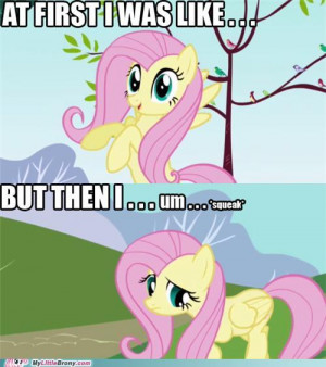 Fluttershy - At First I Was Like... photo my-little-pony-friendship-is ...