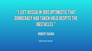 left Russia in 1993 optimistic that democracy had taken hold despite ...