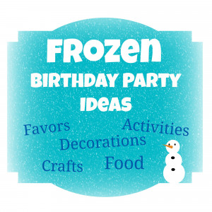 Disney’s Frozen Birthday Party Ideas