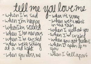 Tell me you love me when...