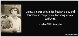 Unless a player goes in for intensive play and tournament competition ...