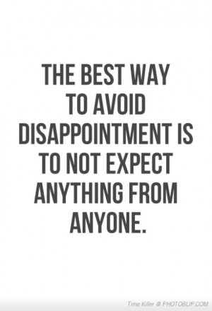 Avoiding disappointment