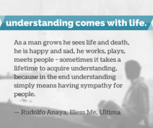 Understanding comes with life...