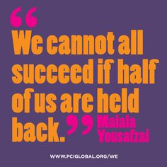 We cannot all succeed if half of us are held back.