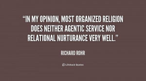 In my opinion, most organized religion does neither agentic service ...