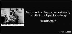 More Robert Creeley Quotes