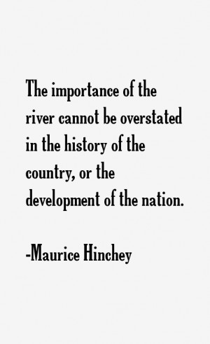 The importance of the river cannot be overstated in the history of the