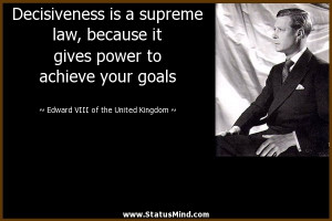 ... power to achieve your goals - Edward VIII Quotes - StatusMind.com