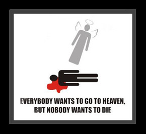 ... everybody wants to go to heaven but nobody wants to die tom thomas