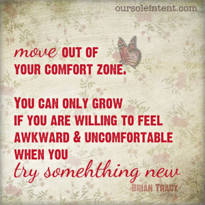 move out of your comfort zone