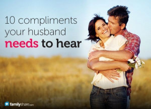 10 compliments your husband needs to hear (I use these all the time! I ...