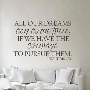... -Wall-Decal-Courage-Disney-All-Our-Dreams-Quote-Vinyl-Bedroom-Decor