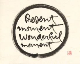 25 Jun Present Moment, Wonderful Moment