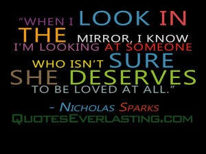 When I look in the mirror, I know I'm looking at someone who isn't ...