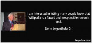 am interested in letting many people know that Wikipedia is a flawed ...
