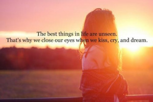 the best things in life are unseen...