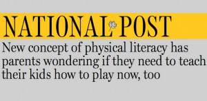 on physical literacy. The story is a comprehensive piece that quotes ...