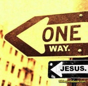 Jesus is the Only way, Beautiful road sign board which says Jesus is ...