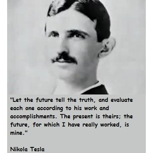 Tesla quotations, sayings. Famous quotes of Nikola Tesla, Nikola Tesla ...