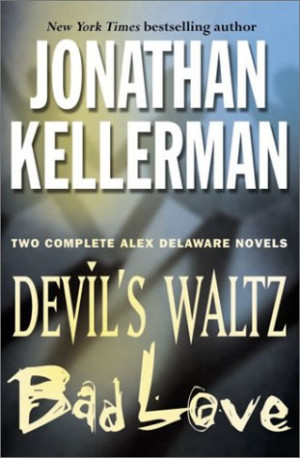 Start by marking “Devil's Waltz / Bad Love (Alex Delaware, #7-8 ...
