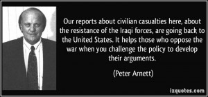 Our reports about civilian casualties here, about the resistance of ...