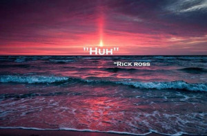 Rick Ross Quotes