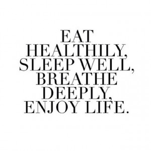 Eat. Sleep. Breathe. Enjoy.