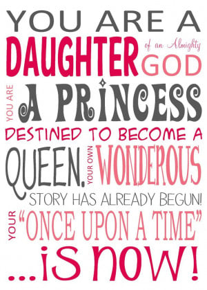 You are a daughter of the most high God.