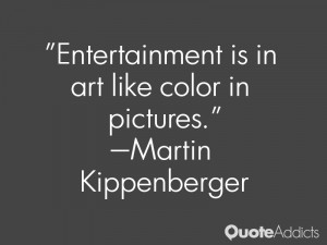 Entertainment is in art like color in pictures.. #Wallpaper 1