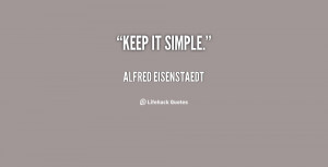 quote-Alfred-Eisenstaedt-keep-it-simple-12889.png