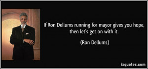 If Ron Dellums running for mayor gives you hope, then let's get on ...