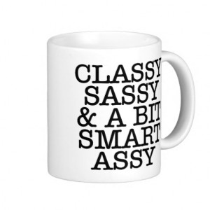 Classy Sassy and a Bit Smart Assy Funny Quotes Mug Basic White Mug