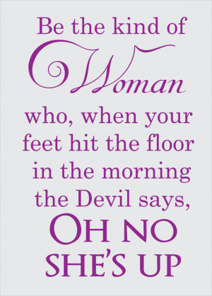 Be the kind of woman who when your feet hit the floor wall decal