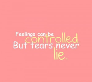 Tears Never Lie Quote - Best Quote Pictures