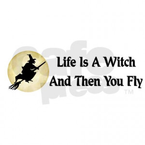 classic_witch_saying_bumper_sticker.jpg?color=White&height=460&width ...