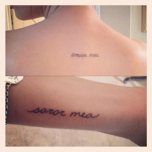 Sister tattoo- The quote soror mea, amica mea means my sister, my ...