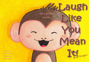 FunPoster>> Laugh like you mean it! Gaye Crispin #quote #taolife