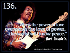 ... # love # quotes # jimi hendrix # jimi hendrix quotes # world # peace