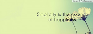 Simplicity is the essence of happiness Profile Facebook Covers