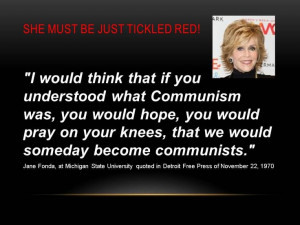 Moronic Jane Fonda quote - She is one of the DUMBEST IDIOTS on the ...
