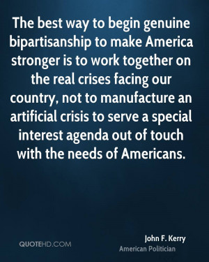 The best way to begin genuine bipartisanship to make America stronger ...