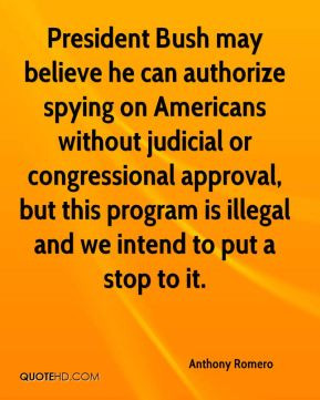 President Bush may believe he can authorize spying on Americans ...